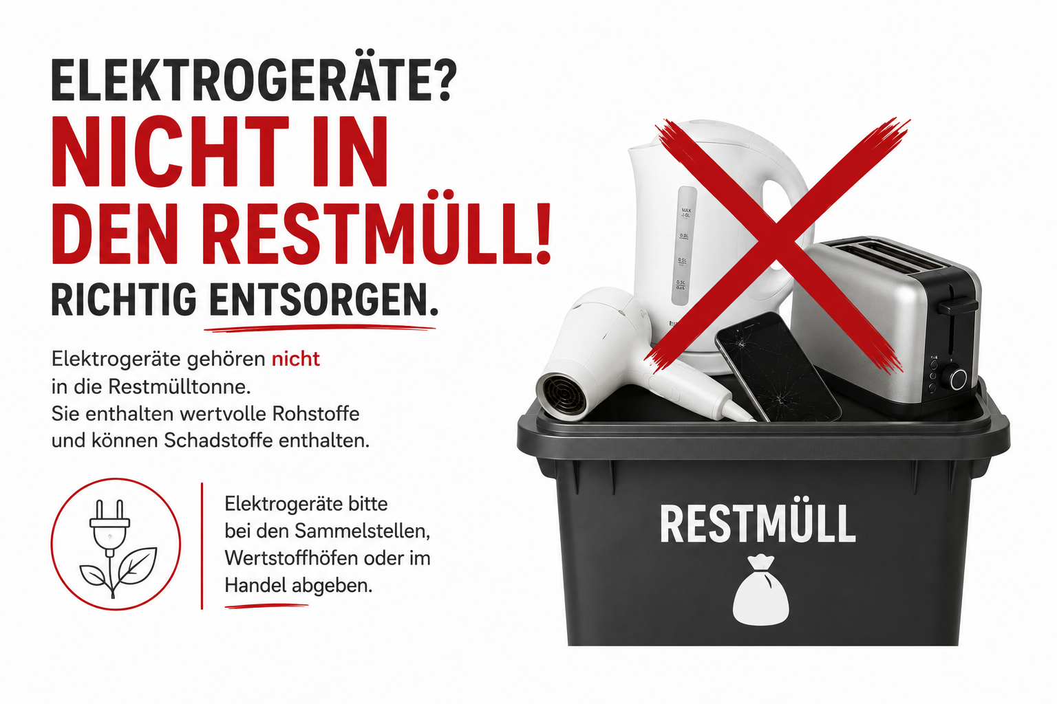 Elektrogeräte gehören nicht in den Restmüll. Elektroaltgeräte bitte getrennt abgeben.